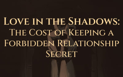 Love in the Shadows: The Cost of Keeping a Forbidden Relationship Secret